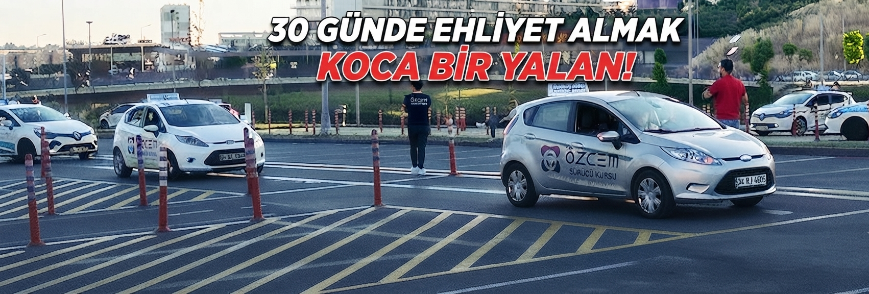 30 Günde Ehliyet Veriyoruz Yalanı